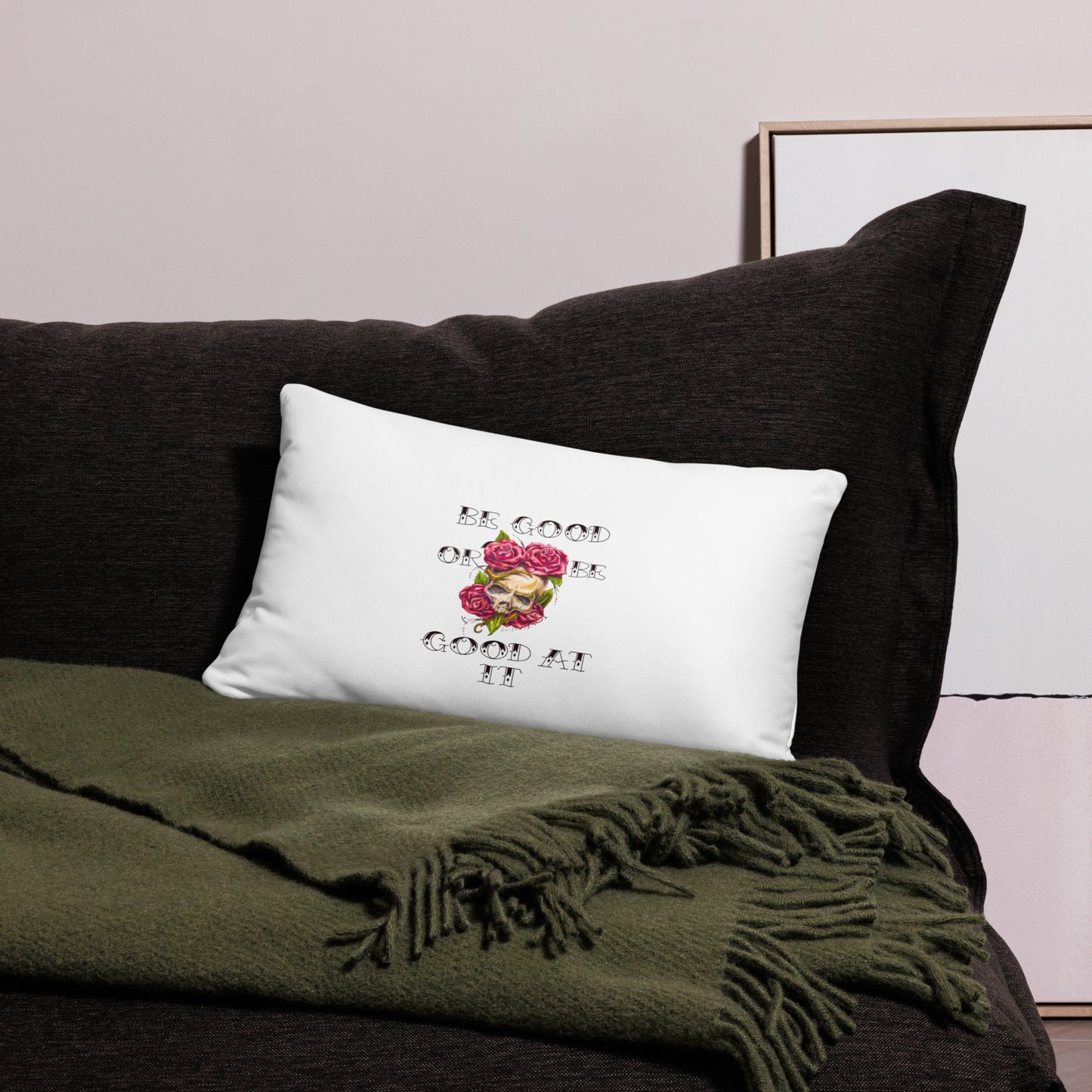 "Be Good or Be Good at It" Dean McKee Original Basic Pillow