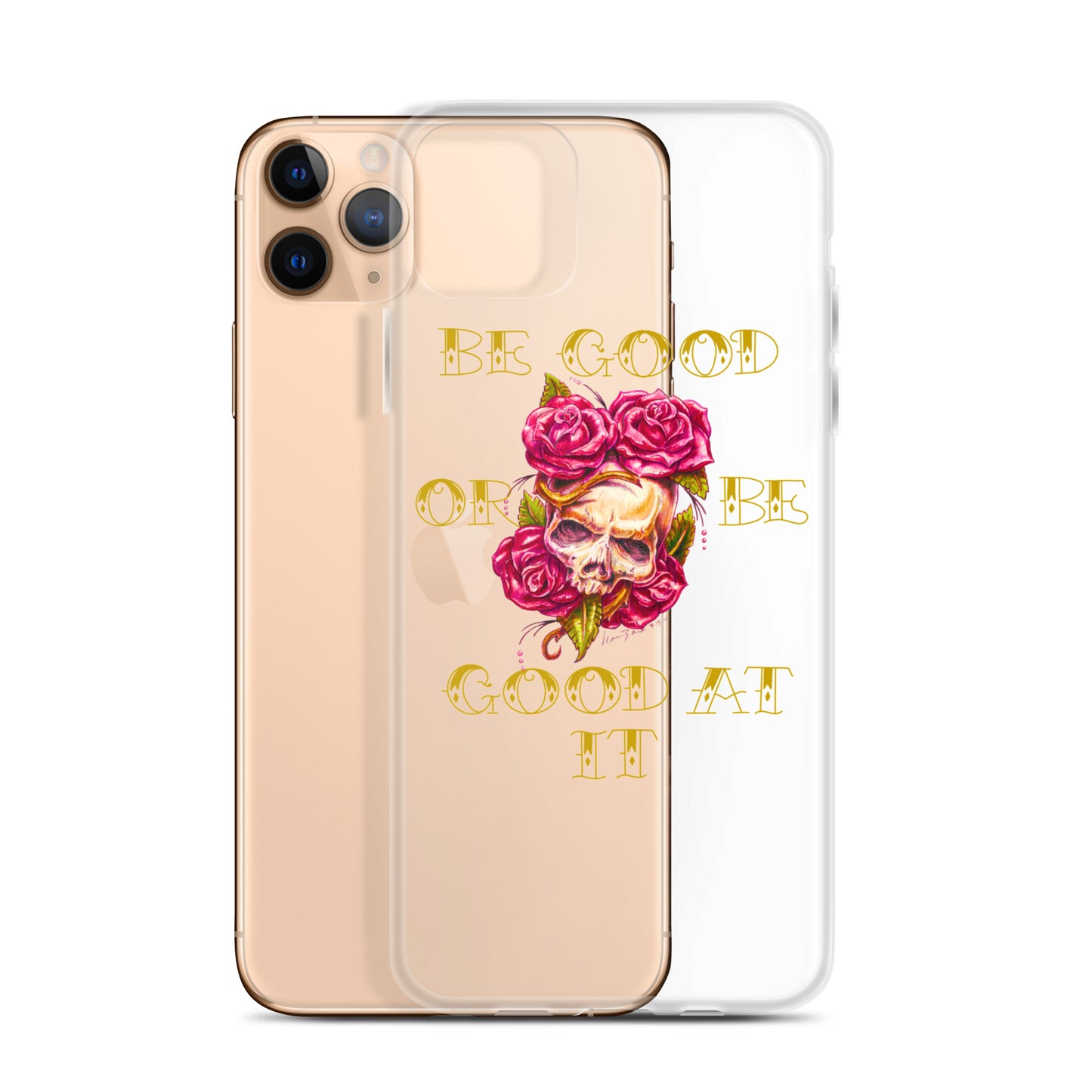 "Be Good or Be Good at It" Dean McKee Original Clear Case for iPhone®