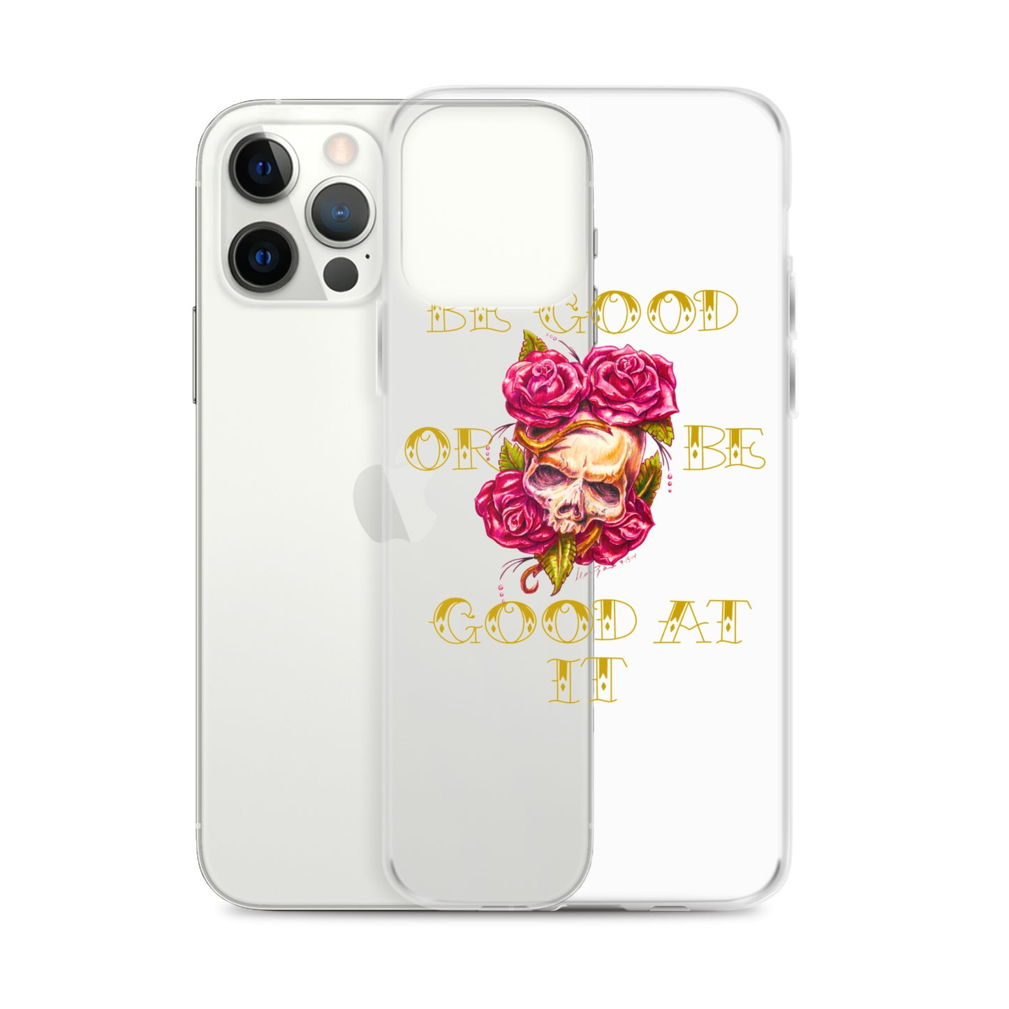 "Be Good or Be Good at It" Dean McKee Original Clear Case for iPhone®