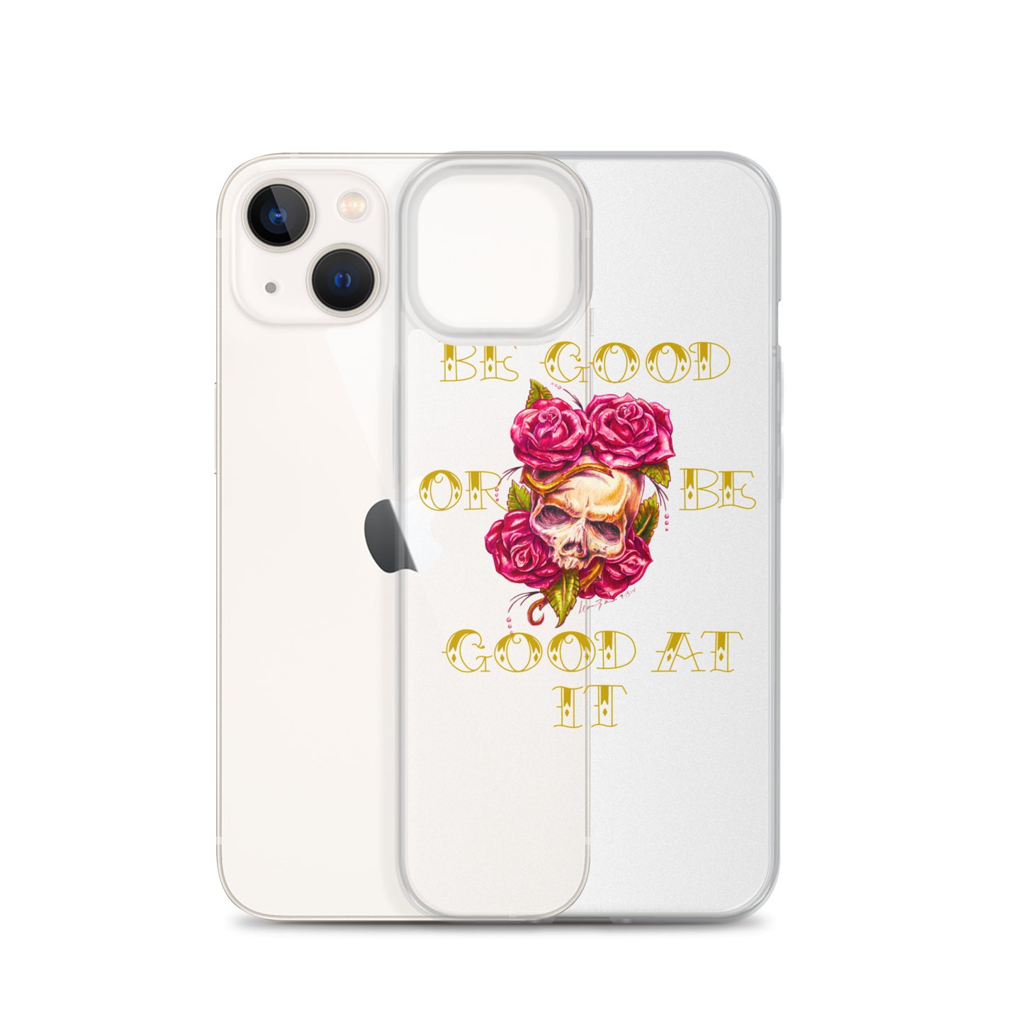 "Be Good or Be Good at It" Dean McKee Original Clear Case for iPhone®
