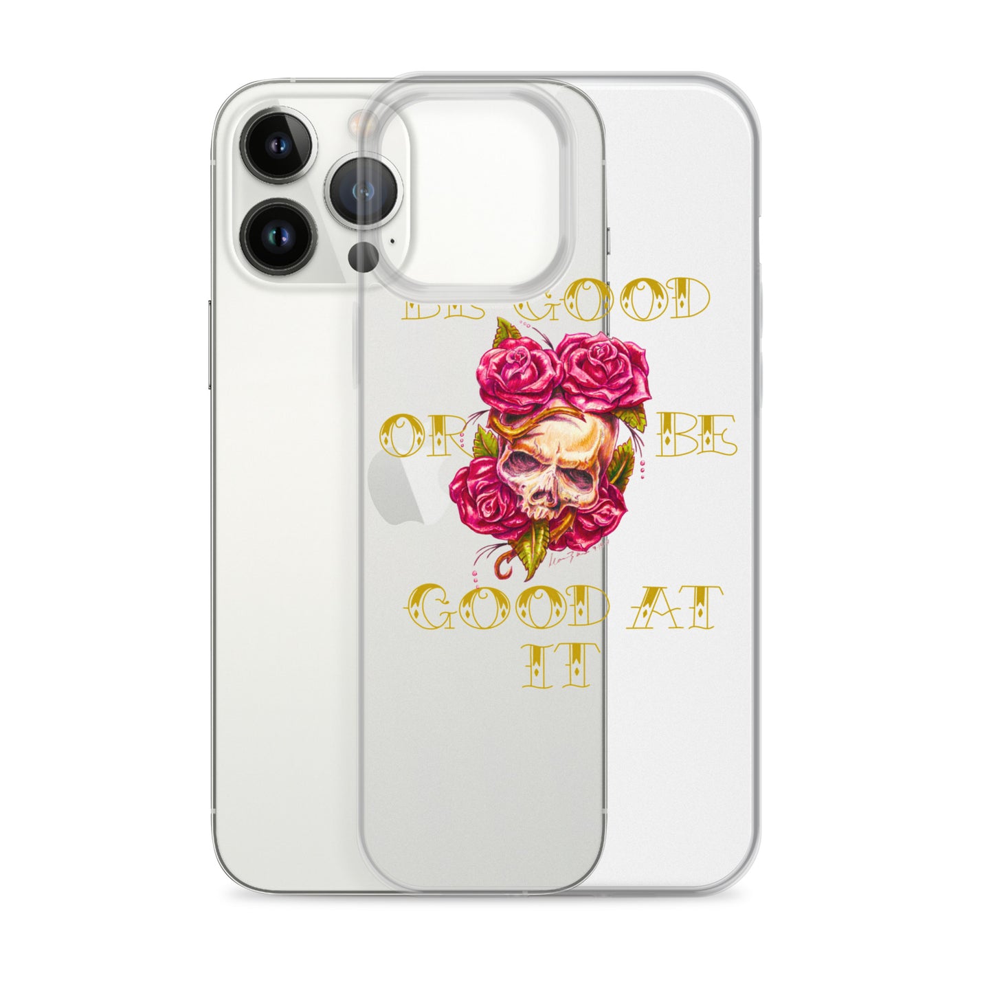 "Be Good or Be Good at It" Dean McKee Original Clear Case for iPhone®