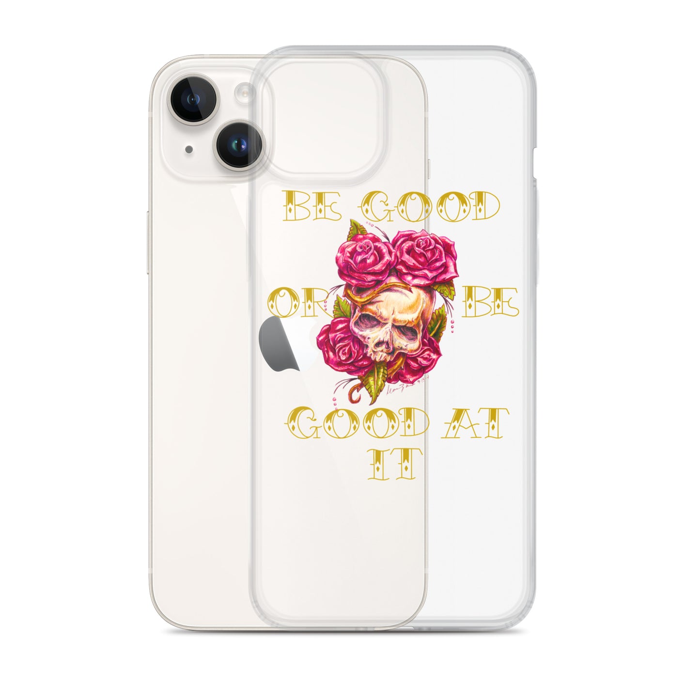 "Be Good or Be Good at It" Dean McKee Original Clear Case for iPhone®