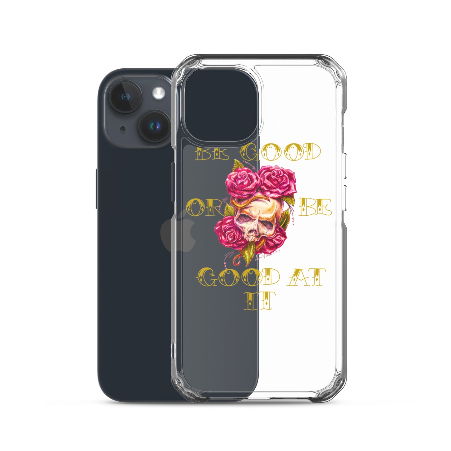 "Be Good or Be Good at It" Dean McKee Original Clear Case for iPhone®