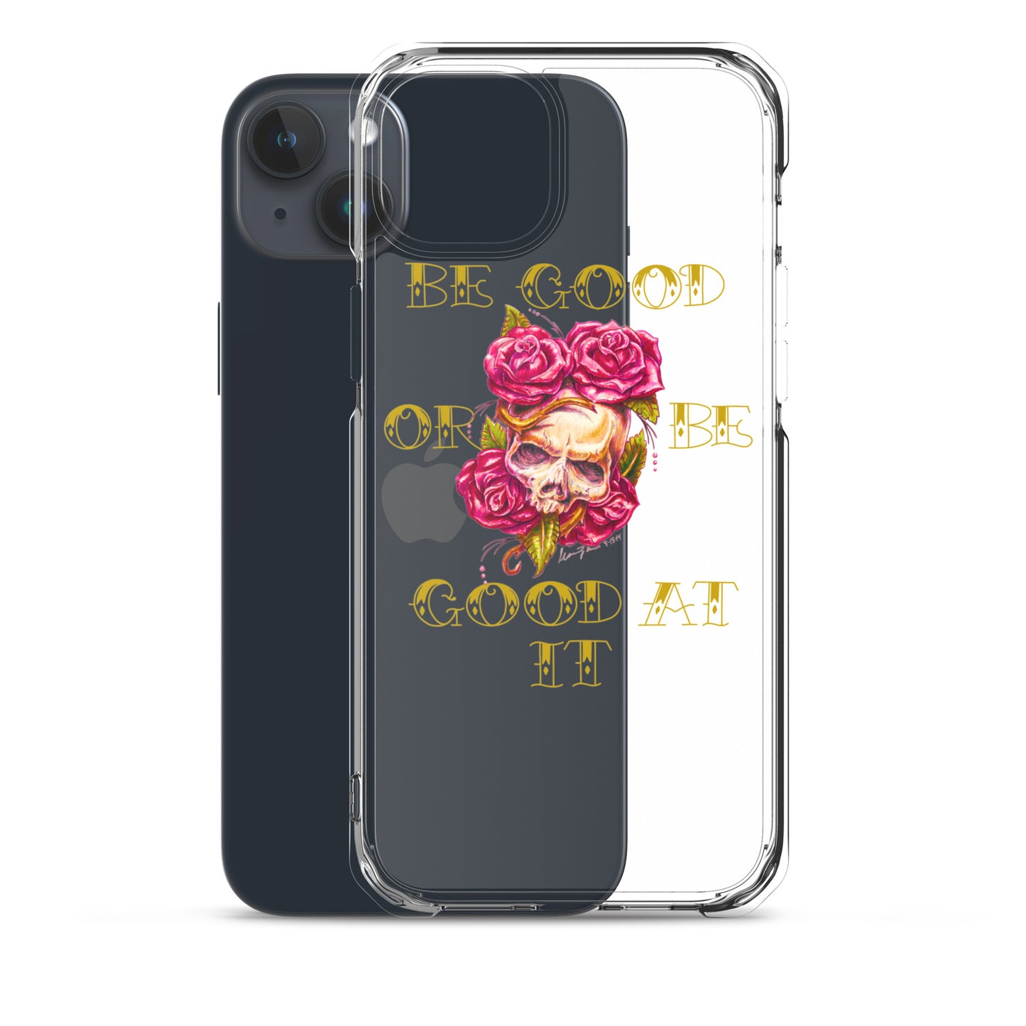 "Be Good or Be Good at It" Dean McKee Original Clear Case for iPhone®