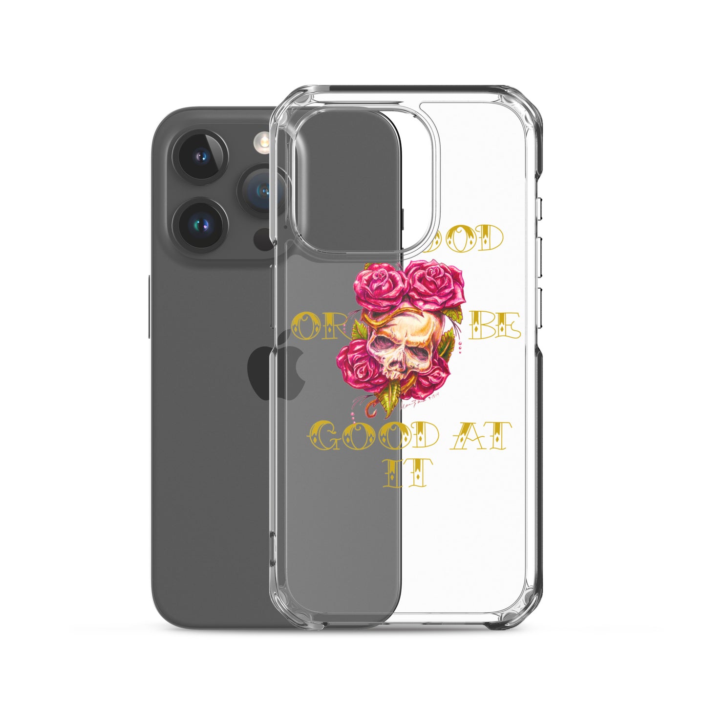 "Be Good or Be Good at It" Dean McKee Original Clear Case for iPhone®