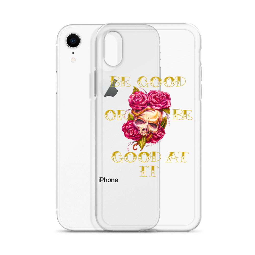 "Be Good or Be Good at It" Dean McKee Original Clear Case for iPhone®