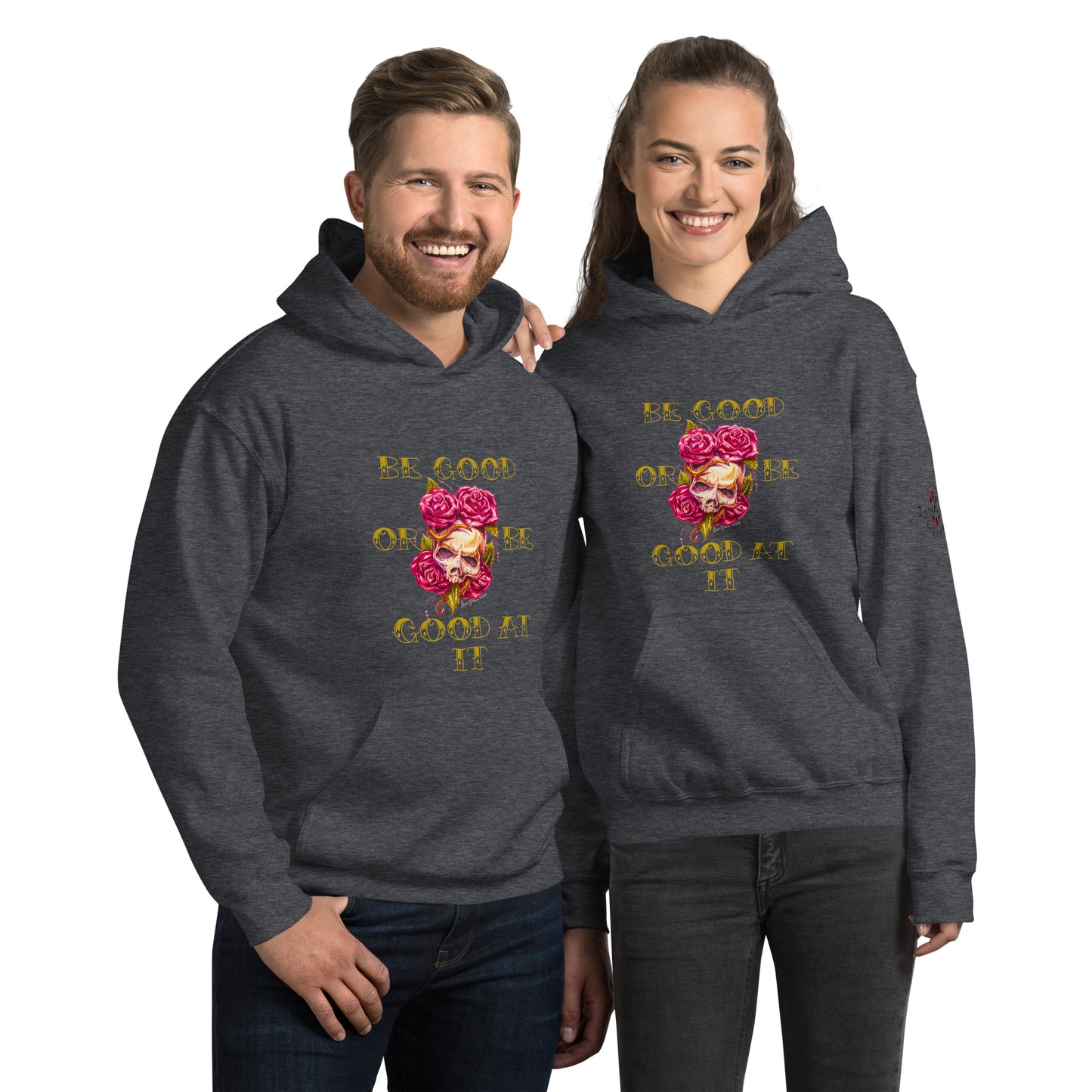 "Be Good or Be Good at It" Dean McKee Original Unisex Hoodie