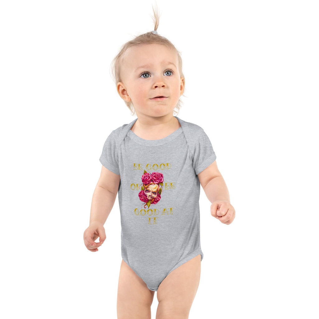 "Be Good or Be Good at It" Dean McKee Original Infant Bodysuit