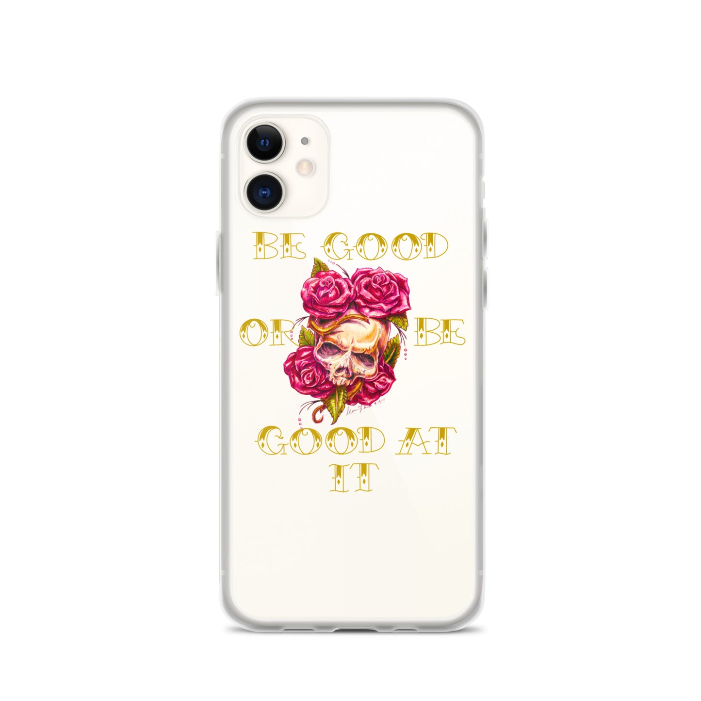 "Be Good or Be Good at It" Dean McKee Original Clear Case for iPhone®