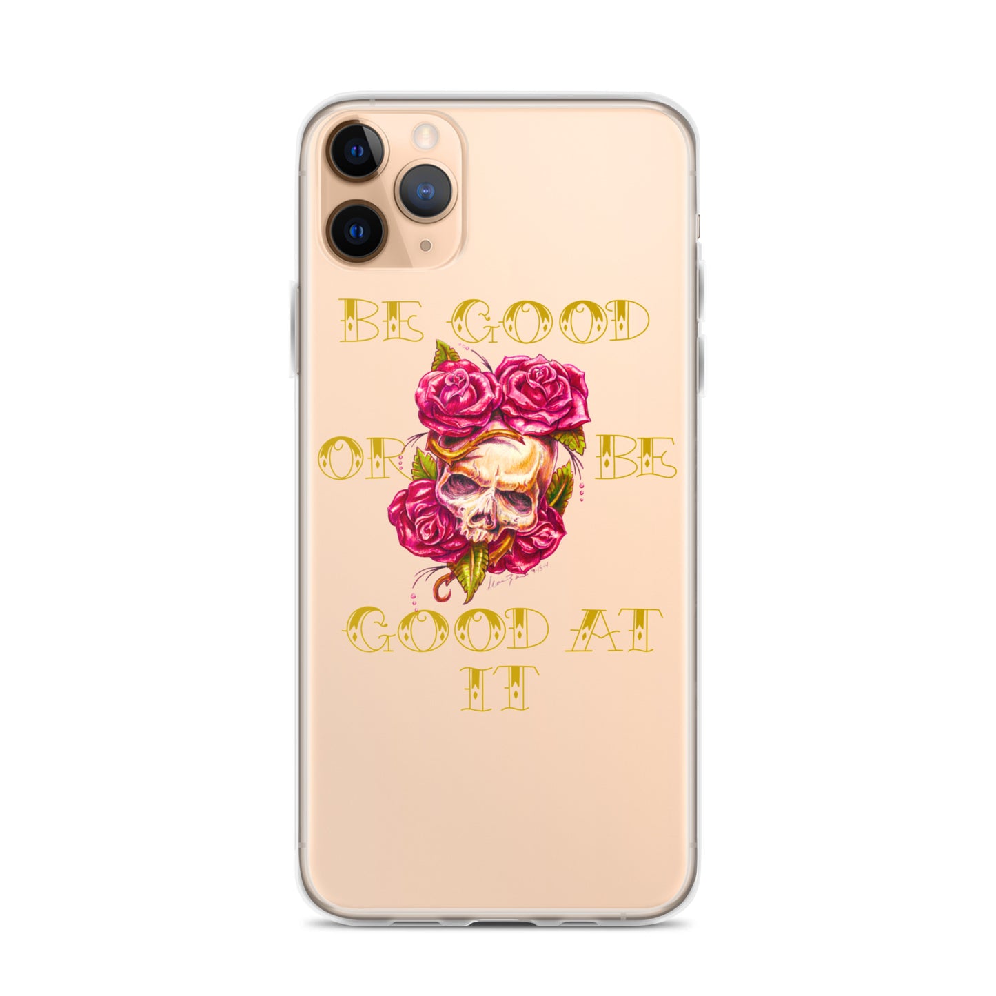 "Be Good or Be Good at It" Dean McKee Original Clear Case for iPhone®