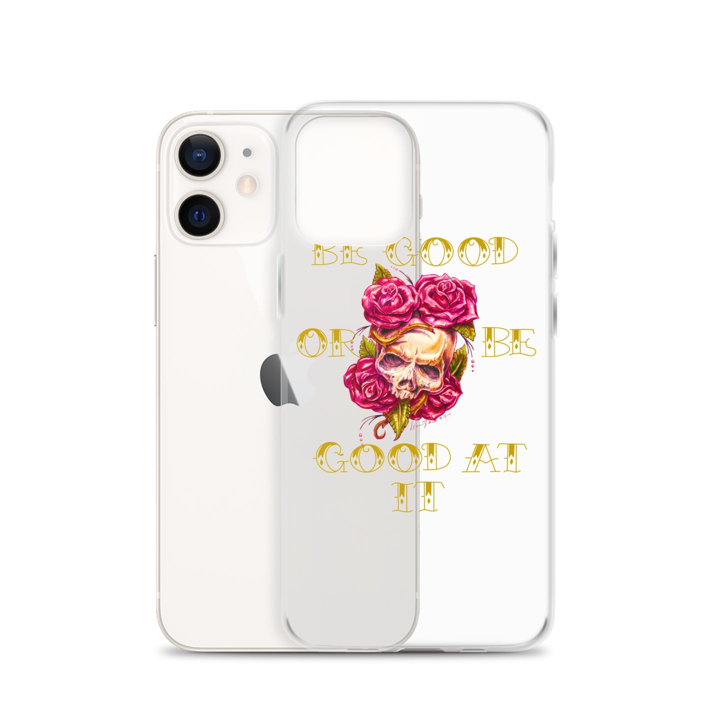 "Be Good or Be Good at It" Dean McKee Original Clear Case for iPhone®
