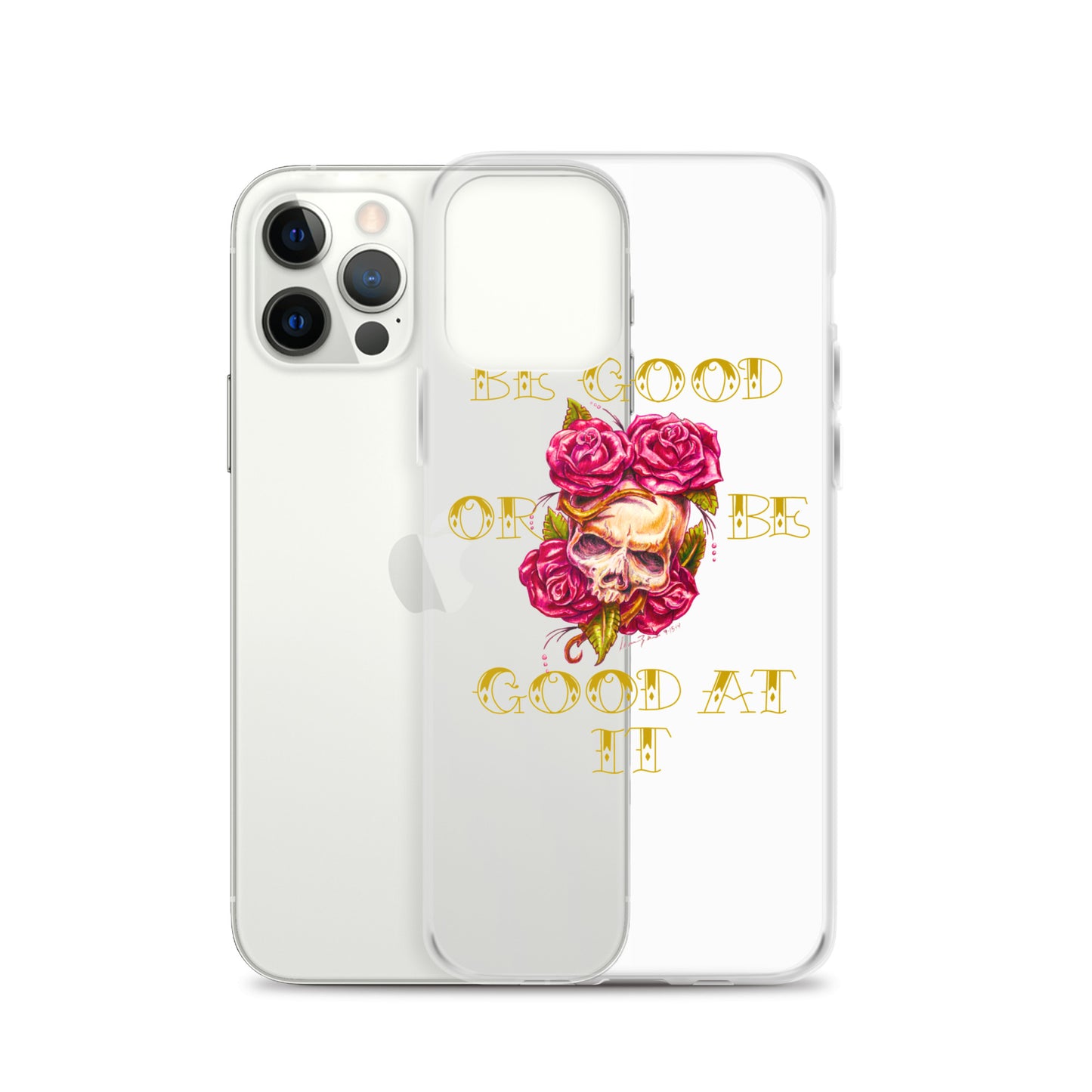 "Be Good or Be Good at It" Dean McKee Original Clear Case for iPhone®