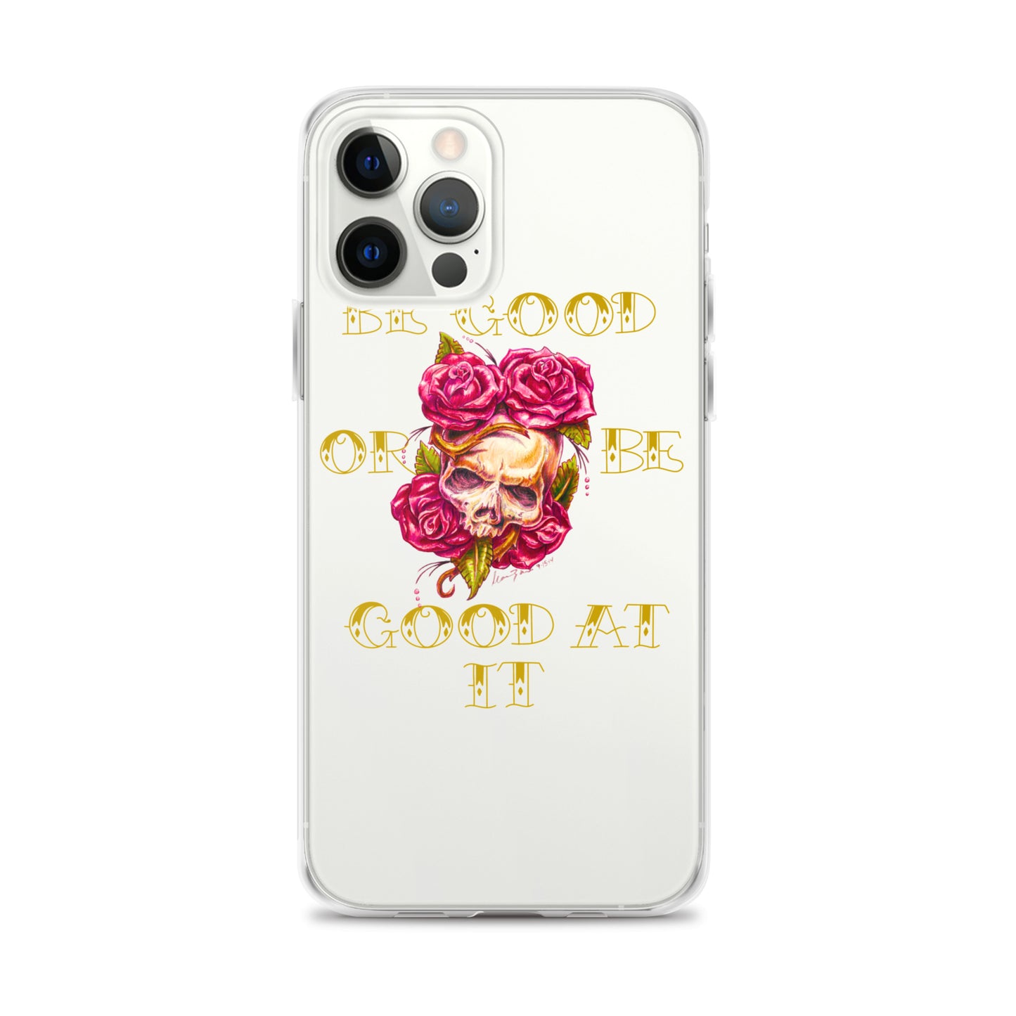 "Be Good or Be Good at It" Dean McKee Original Clear Case for iPhone®