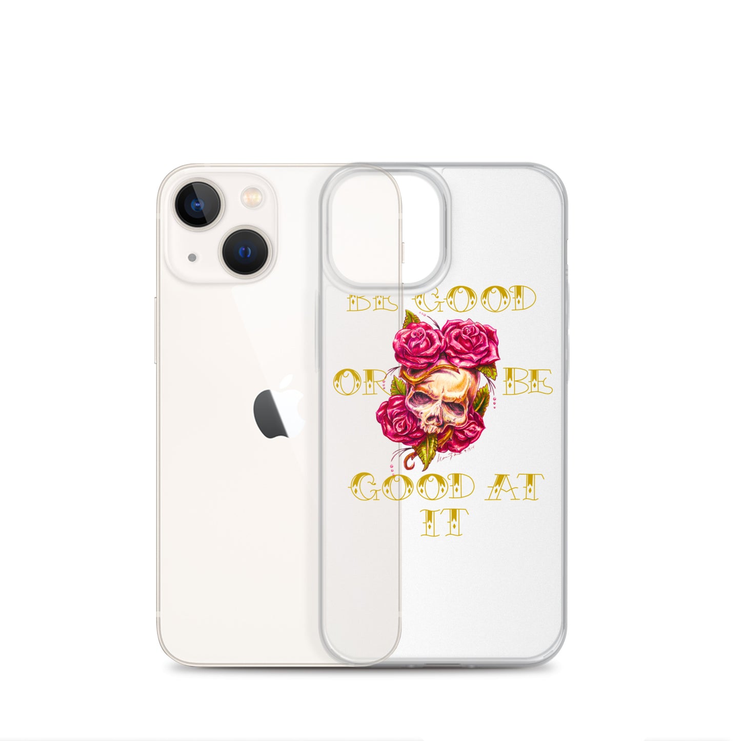 "Be Good or Be Good at It" Dean McKee Original Clear Case for iPhone®