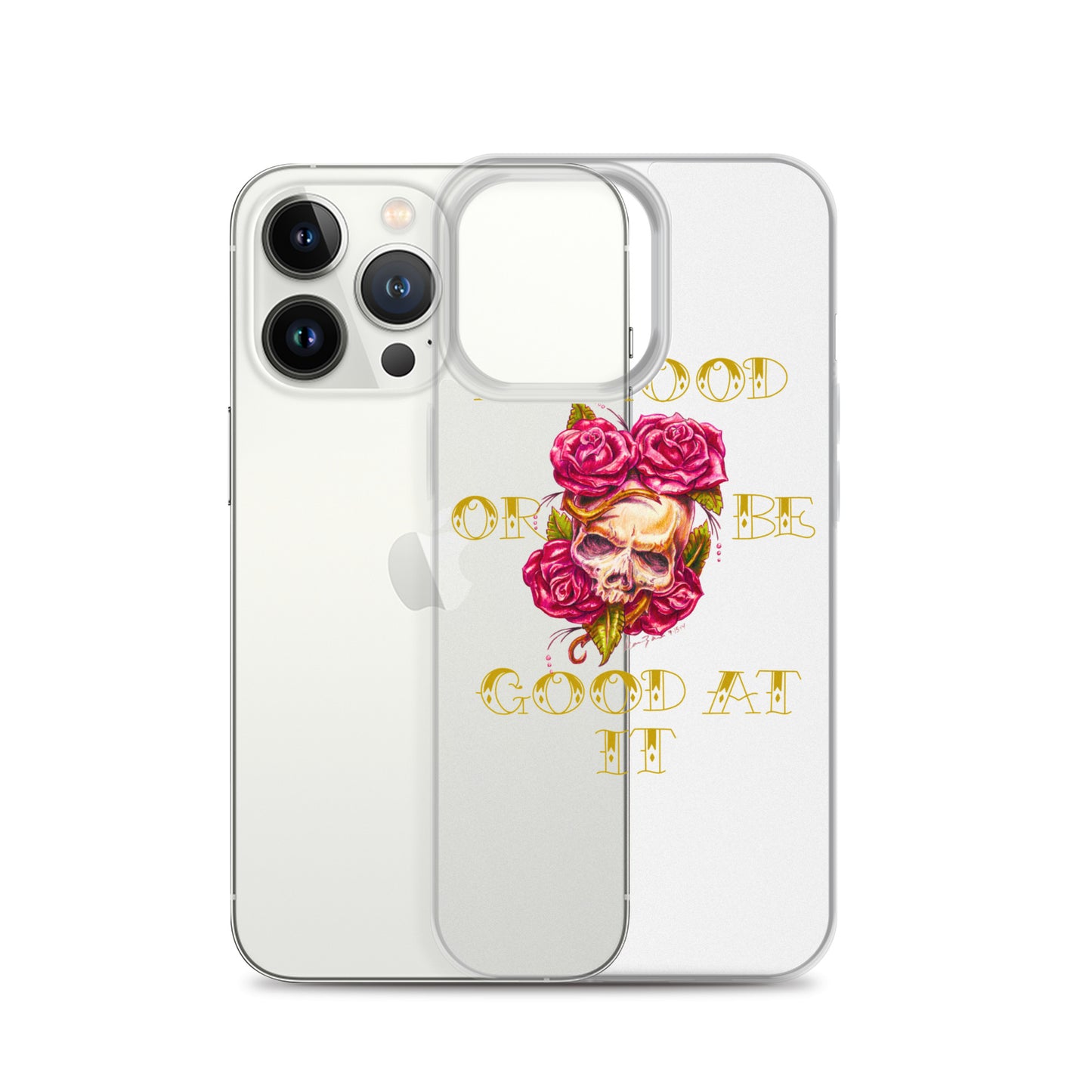 "Be Good or Be Good at It" Dean McKee Original Clear Case for iPhone®