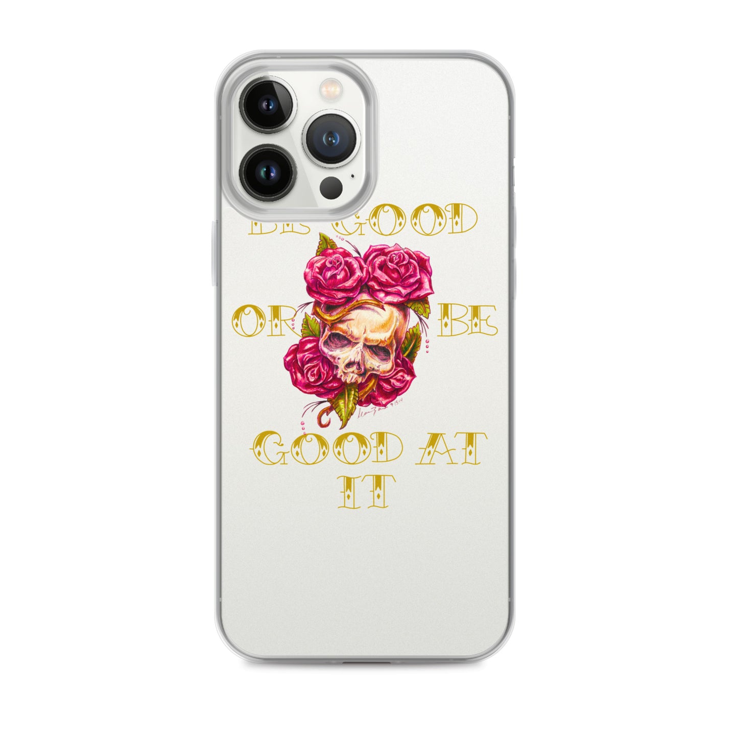 "Be Good or Be Good at It" Dean McKee Original Clear Case for iPhone®