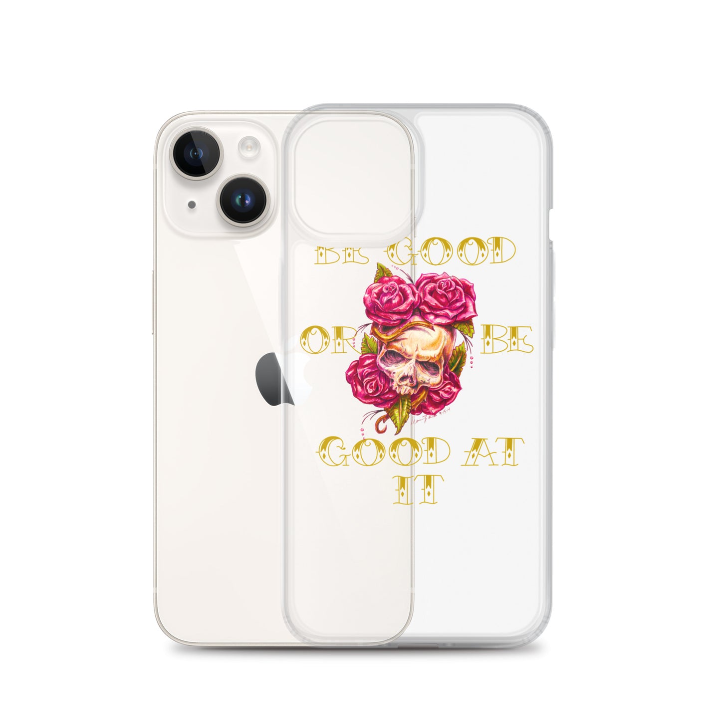 "Be Good or Be Good at It" Dean McKee Original Clear Case for iPhone®
