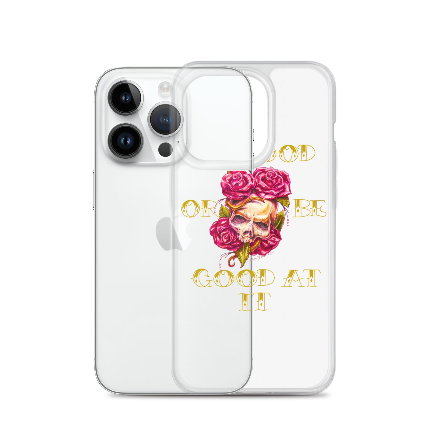 "Be Good or Be Good at It" Dean McKee Original Clear Case for iPhone®