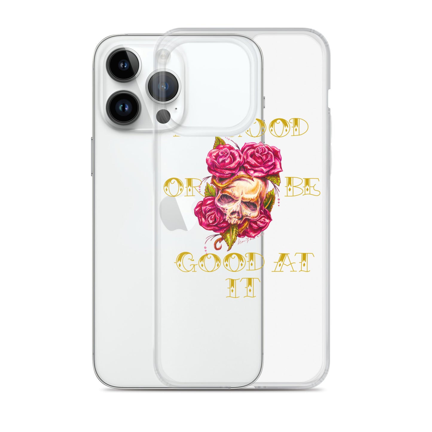 "Be Good or Be Good at It" Dean McKee Original Clear Case for iPhone®