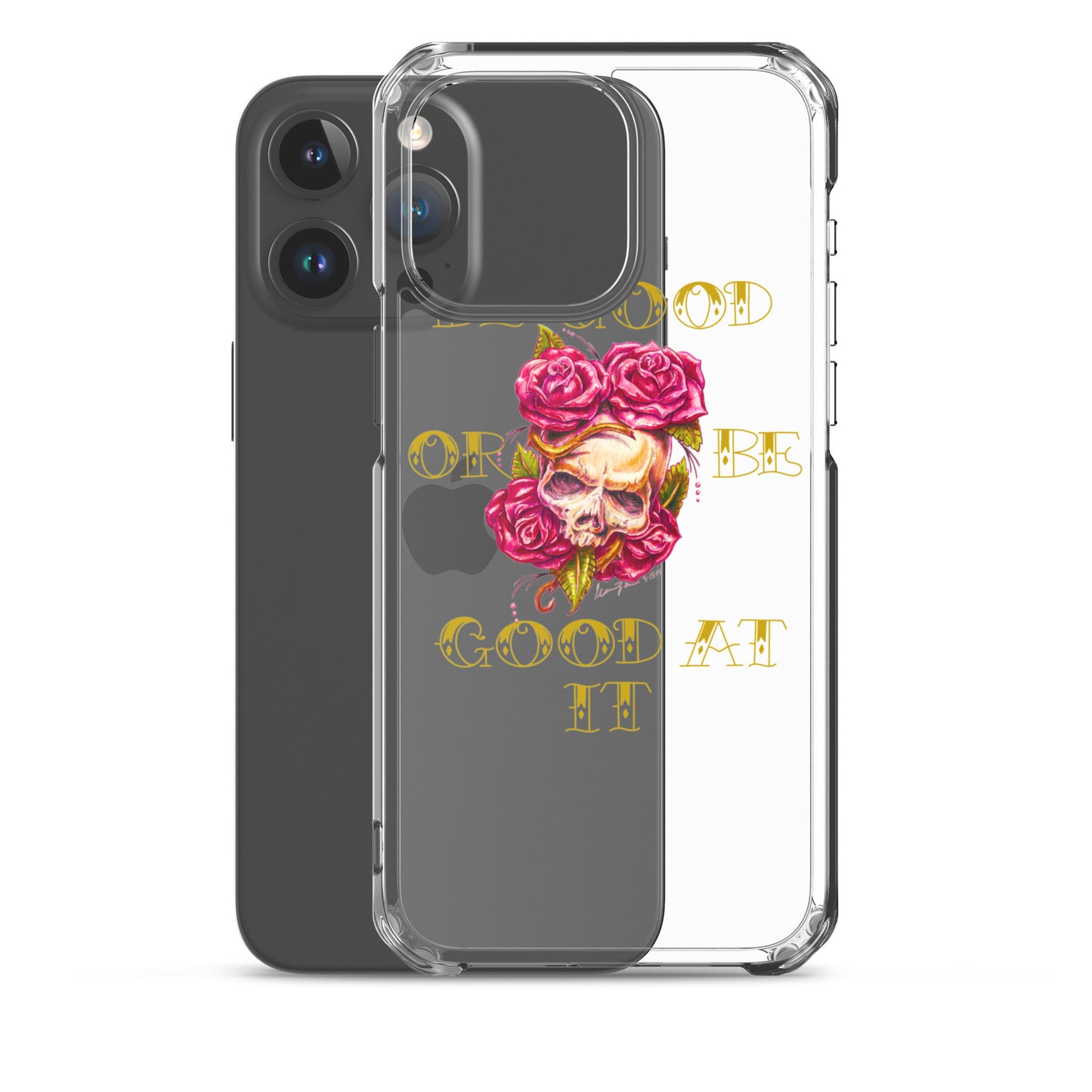 "Be Good or Be Good at It" Dean McKee Original Clear Case for iPhone®