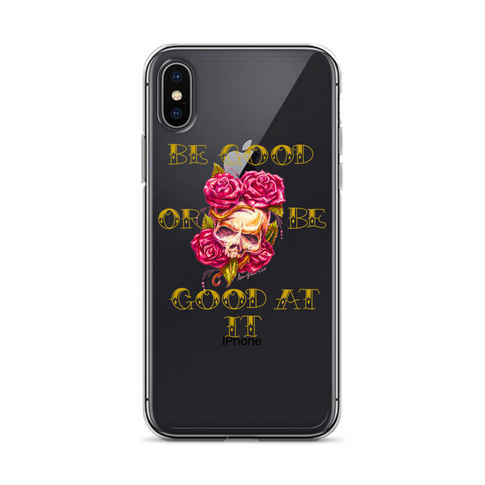 "Be Good or Be Good at It" Dean McKee Original Clear Case for iPhone®