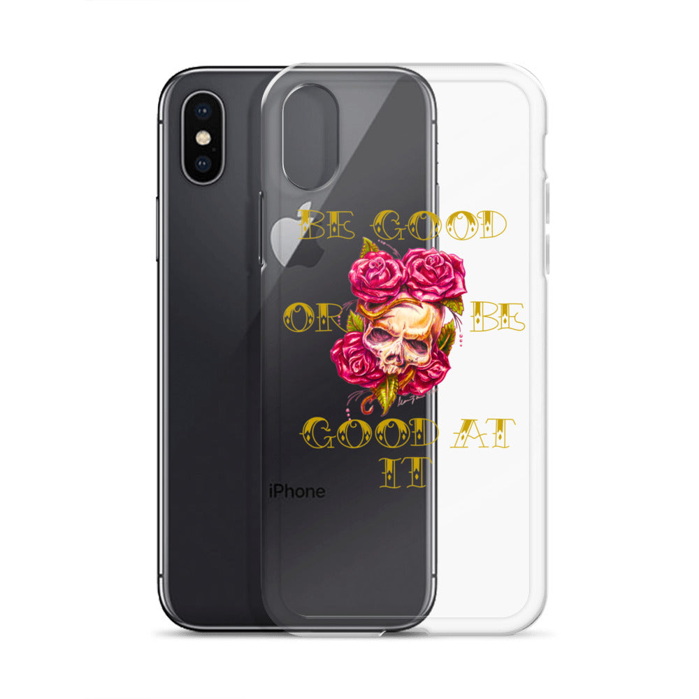 "Be Good or Be Good at It" Dean McKee Original Clear Case for iPhone®