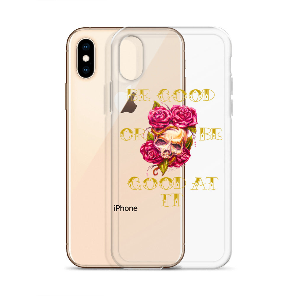 "Be Good or Be Good at It" Dean McKee Original Clear Case for iPhone®