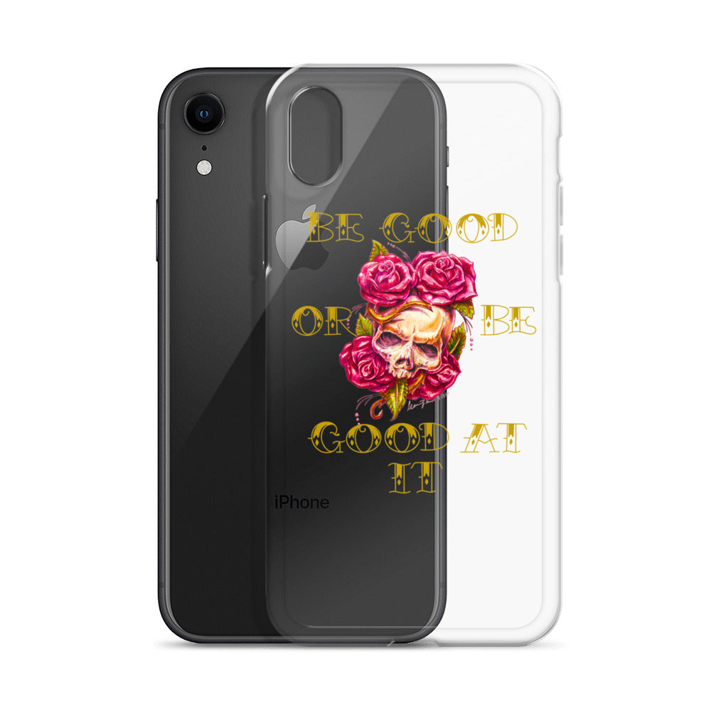 "Be Good or Be Good at It" Dean McKee Original Clear Case for iPhone®