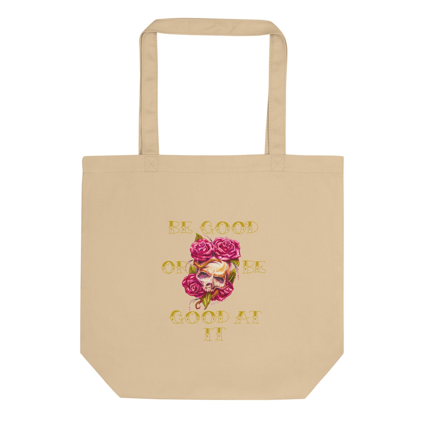"Be Good or Be Good at It" Dean McKee Original II Eco Tote Bag